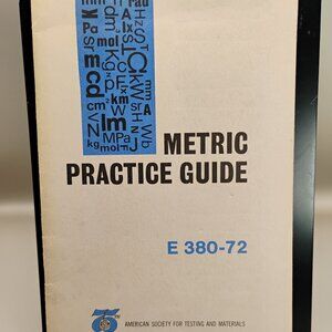 Metric Practice Guide E 380-72 American Society for Testing and Materials 1973